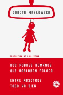 DOS POBRES RUMANOS QUE HABLABAN POLACO ENTRE NOSOTROS TODO VA BIEN