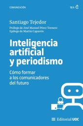 INTELIGENCIA ARTIFICIAL Y PERIODISMO. CÓMO FORMAR A LOS COMUNICADORES DEL FUTURO