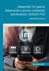 Desarrollo TIC para la fidelización y acción comercial. Gamificación. ADGG017PO