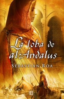 La loba de al-Ándalus (Trilogía Almohade 1)