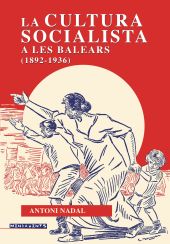 CULTURA SOCIALISTA A LES BALEARS, LA (1892-1936)