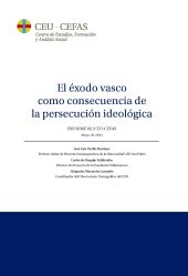 El éxodo vasco como consecuencia de la persecución ideológica. Informe 02 - CEU 