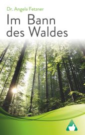 IM BANN DES WALDES