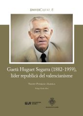 GAETA HUGUET SEGARRA (1882-1959), LIDER REPUBLICA DEL VALENCIANISME