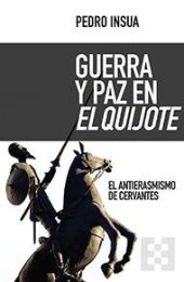 GUERRA Y PAZ EN "EL QUIJOTE". EL ANTIERASMISMO DE