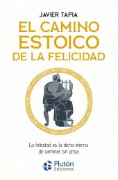 CAMINO ESTOICO DE LA FELICIDAD, EL