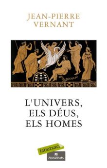 L'univers, els déus, els homes