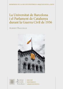 LA UNIVERSITAT DE BARCELONA I EL PARLAMENT DE CATALUNYA DURANT LA GUERRA CIVIL D