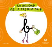LETRA A LETRA LETRILANDIA - LA BONDAD DE LA PRESUMIDA B