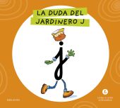 LETRA A LETRA LETRILANDIA - LA DUDA DEL JARDINERO J