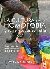 LA CULTURA DE LA HOMOFOBIA Y COMO ACABAR CON ELLA