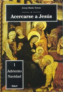 Acercarse a Jesús. 1. Adviento - Navidad