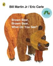 BROWN BEAR BROWN BEAR WHAT DO YOU SEE