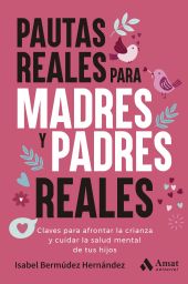 PAUTAS REALES PARA MADRES Y PADRES REALES