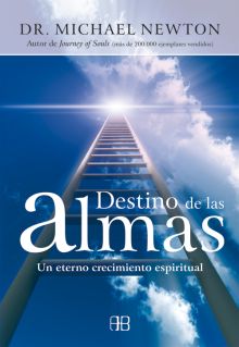 DESTINO DE LAS ALMAS. UN ETERNO CRECIMIENTO ESPIRI