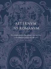 AETERNUM IUS ROMANUM Dos estudios de Derecho Romano y «Ius Commune» y una biblio