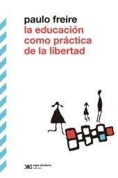 EDUCACION COMO PRACTICA DE LIBERTAD, LA