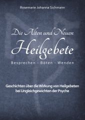 DIE ALTEN UND NEUEN HEILGEBETE
