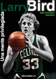 LARRY BIRD. UNA MENTE PRIVILEGIADA