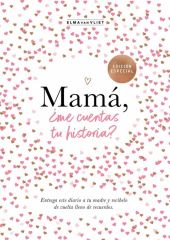 MAMA, ¿ME CUENTAS TU HISTORIA?