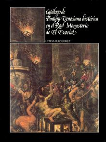 CATÁLOGO DE PINTURA VENECIANA HISTÓRICA EN EL REAL MONASTERIO DE EL ESCORIAL
