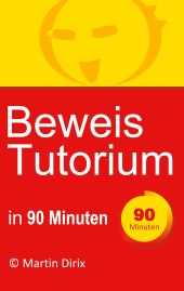BEWEIS TUTORIUM IN 90 MINUTEN