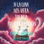 SI LA LUNA NOS VIERA TOCARÍA NUESTRA CANCIÓN