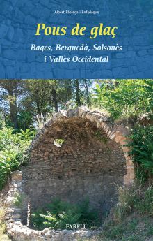 Pous de glaç. Bages, Bergueda, Solsones i Valles Occidental