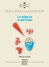 EL CELTA NO TIENE LA CULPA / CELTA DE VIGO