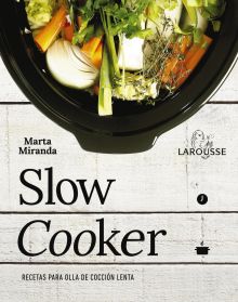 SLOW COOKER. RECETAS PARA OLLAS DE COCCION LENTA