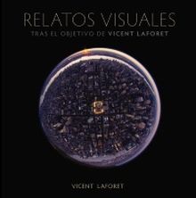RELATOS VISUALES. TRAS EL OBJETIVO DE VICENT LAFOR