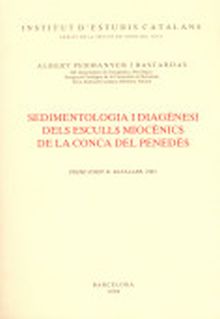 SEDIMENTOLOGIA I DIAGÈNESI DELS ESCULLS MIOCÈNICS CONCA DEL PENEDÈS