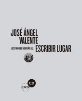 JOSE ANGEL VALENTE ESCRIBIR LUGAR