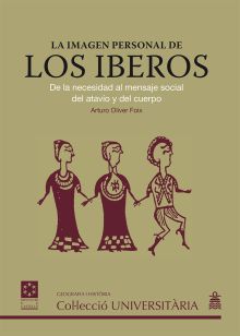 LA IMAGEN PERSONAL DE LOS IBEROS. DE LA NECESIDAD 