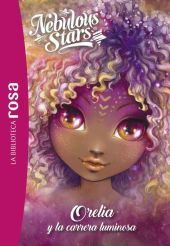 BIBLIOTECA ROSA, LA. NEBULOUS STARS, 6. ORELIA Y LA CARRERA LUMINOSA