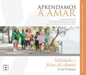 Aprendamosa Amar 5-10. Cuaderno del Alumno 6º de Primaria