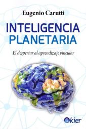 INTELIGENCIA PLANETARIA:DESPERTAR AL APRENDIZAJE VINCULAR