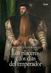 LOS PLACERES Y LOS DIAS DEL EMPERADOR