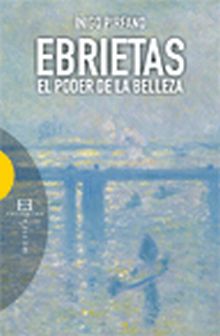 EBRIETAS . EL PODER DE LA BELLEZA