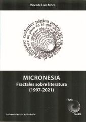 MICRONESIA. FRACTALES SOBRE LITERATURA (1997-2021)