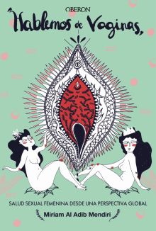 HABLEMOS DE VAGINAS. SALUD SEXUAL FEMENINA DESDE U