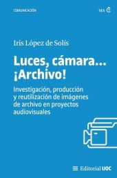 LUCES, CAMARA...¡ARCHIVO!:INVESTIGACION, PRODUCCION