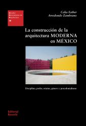 CONSTRUCCION DE LA ARQUITECTURA MODERNA EN MEXICO, LA