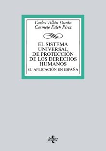 El sistema universal de protección de los Derechos Humanos. Su aplicación en Esp