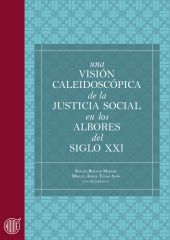 UNA VISIÓN CALEIDOSCÓPICA DE LA JUSTICIA SOCIAL EN LOS ALBORES DEL SIGLO XXI