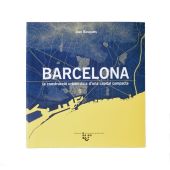 BARCELONA: LA CONSTRUCCIÓ URBANÍSTICA D’UNA CAPITAL COMPACTA