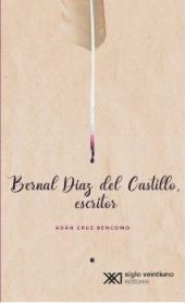 BERNAL DIAZ DEL CASTILLO, ESCRITOR