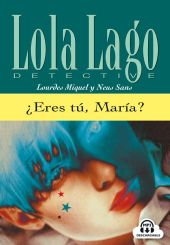 ¿ERES TU, MARIA? SERIE LOLA LAGO. LIBRO + CD