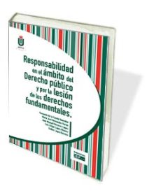 RESPONSABILIDAD EN EL ÁMBITO DEL DERECHO PÚBLICO Y POR LESIÓN DE LOS DERECHOS FU