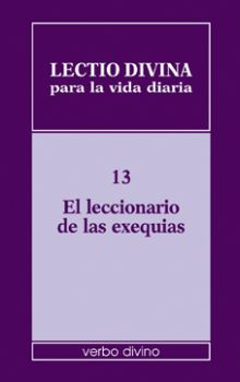 Lectio divina para la vida diaria: El leccionario de las exequias